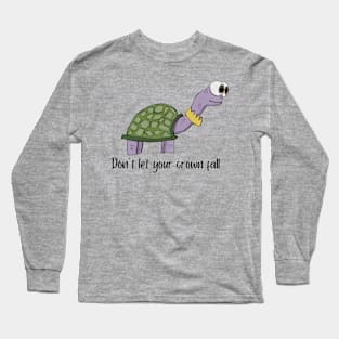 Turtle don’t let your crown fall Long Sleeve T-Shirt